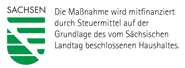 Landessignet Sachsen mit Förderhinweis: Die Maßnahme wird mitfinanziert durch Steuermittel auf der Grundlage des vom Sächsischen Landtag beschlossenen Haushaltes.